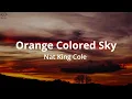 Download Lagu Nat King Cole - Orange Colored Sky (Lyrics)