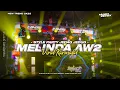 DJ MELINDA AW AW STYLE PARTY JEDAG JEDUG MENGKANE 