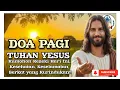 Download Lagu Doa Pagi 🟠 Tuhan Yesus, Kumohon Rezeki Hari Ini, Kesehatan, Keselamatan, Berkat yang Kurindukan‼️