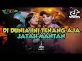 Download Lagu DJ DI DUNIA INI TENANG AJA VS JATAH MANTAN REMIX BREAKBEAT TIKTOK VIRAL 2021 BASS MEGAP