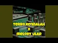 Download Lagu Terro Kennalah / Melody Ular (Remix)