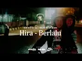 Download Lagu HIRA - BERLALU (Unofficial Music Video)