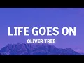 Download Lagu Oliver Tree - Life Goes On (Lyrics) life goes on and on and on