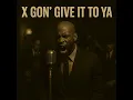 X Gon’ Give It To Ya (1950s Acoustic Soul)