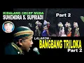 Part 2 Pagelaran Wayang Golek  Ki Dalang Cecep Muda - SUHENDRA S. SUPRIADI   ][  BANGBANG TRILOKA