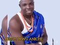Lagu IKECHUKWU ANICHE NEW SONG 🎵 ANIOMA SONG 