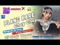 Lagu Dj Remix||Plang Kare Choy Choy Bhojpuri Dj song||Trending song  Hard Toing Mix Dj Amit Tharu