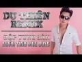 Download Lagu Du Thiên Remix - Nhạc Trẻ Remix Hay Nhất 2017 - Nonstop - Việt Mix Hay Nhất Du Thiên 2017