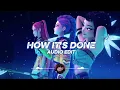 Lagu how it's done - huntr/x [edit audio]