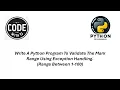 python program to validate the mark range using exception handling range between 1-100
