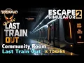 Last Train Out ESCAPE SIMULATOR 2 - Community Room 8 tokens