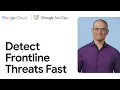 Instantly Operationalize Threat Intelligence to Detect Frontline Threats using Google SecOps