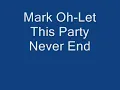 Mark Oh-Let This Party Never End