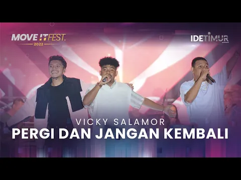 Download MP3 VICKY SALAMOR feat. JUSTY ALDRIN \u0026 TOTON CARIBO - PERGI DAN JANGAN KEMBALI | MOVE IT FEST 2022