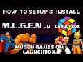 How To Install Mugen Games On Launchbox - Donell