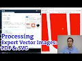EXPORT VECTOR IMAGES PDF and SVG Part 3 Processing tutorial Creative Coding