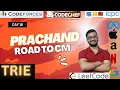 Trie - Insertion Searching Deletion All in One Day 16 Prachand DSA CP PBSS