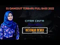 Dj Citra Cinta | Remix DangDut FullBass