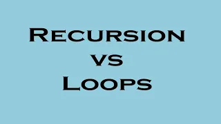Recursion vs Loops Hello World Example