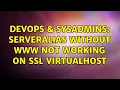 DevOps SysAdmins ServerAlias without www not working on SSL virtualhost 4 Solutions