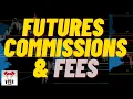 Futures Commissions and Fees Explained