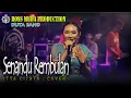 Download Lagu SENANDUNG REMBULAN - ITTA CITATA (COVER) DUTA BAND || BOSS MUDA PRODUCTION