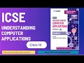 Understanding Computer Applications ICSE Class 10 Full Course
