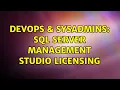 DevOps SysAdmins SQL Server Management Studio licensing 2 Solutions