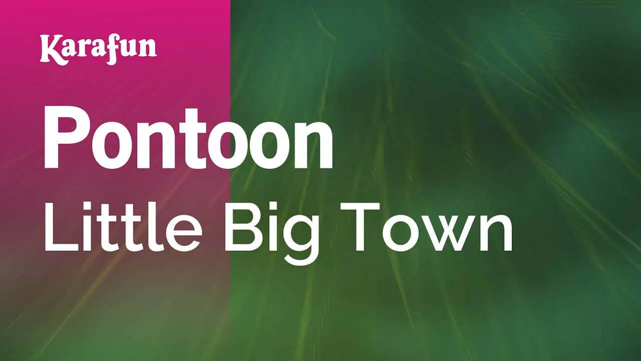 Pontoon - Little Big Town | Karaoke Version | KaraFun Pontoon - Little Big Town | Karaoke Version | KaraFun