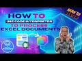 How To Use Code Interpreter To Process Excel Documents