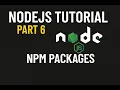 Node js tutorial part 06 - NPM packages
