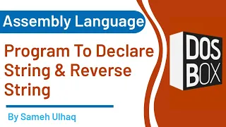 Program to declare String and Reverse String in Assembly Language DosBox 8086 Sameh UlHaq