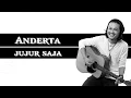 Download Lagu Anderta - Jujur Saja ( Lyric Lagu )