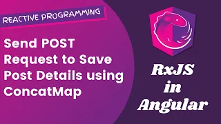 22 Send Post Request to save Post Details in the database using concatMap operator - Angular RxJS