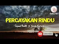 Download Lagu Ko adalah tempat nyaman sa memilih (Percayakan Rindu) -Squad Pantel X Bocah Karang- lirik