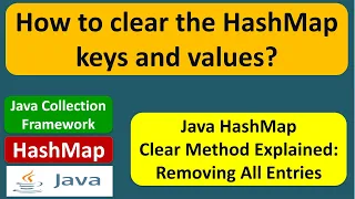 How to clear the HashMap keys and values HashMap Clear Java Collection Framework