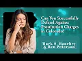 Can You Successfully Defend Against Prostitution Charges in Colorado Explore Your Legal Options