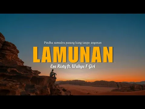 Download MP3 Esa Risty ft. Wahyu F Giri - LAMUNAN (Lirik Lagu) Pindha samudra pasang kang tanpo wangenan