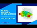 Phased Antenna Array Systems CST Studio Suite