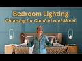 Bedroom Lighting Choosing What s Best for Comfort and Mood