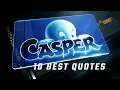 Casper 1995 10 Best Quotes