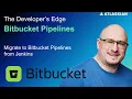 Migrate to Bitbucket Pipelines from Jenkins The Developer s Edge Atlassian