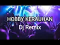 Download Lagu Ary Kencana - Hobby Kerauhan Dj Remix