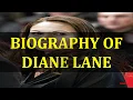 BIOGRAPHY OF DIANE LANE