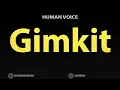 How To Pronounce Gimkit