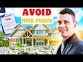 Are You Worried About Title Fraud