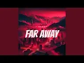Download Lagu Far Away