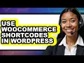 How to Use WooCommerce Shortcodes in WordPress 2025 - Easy Guide