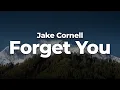 Download Lagu Jake Cornell - Forget You (Letra/Lyrics) | Official Music Video