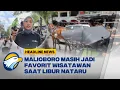 Lagu [HEADLINE NEWS, 28/12] Libur Nataru, Malioboro Mulai Padat Diserbu Wisatawan